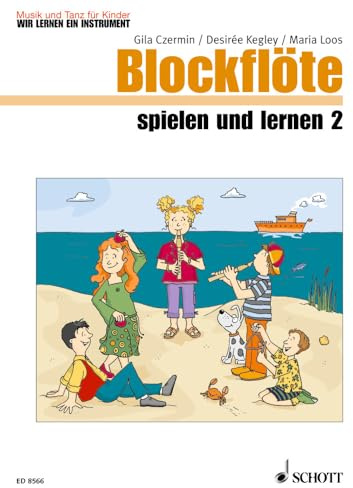 Blockflöte spielen und lernen: Heft 2. Blockflöte. (Musik und Tanz für Kinder - Wir lernen ein Instrument, Heft 2)