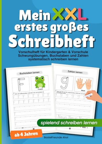 Mein erstes großes Schreibheft – spielend schreiben lernen ab 4 Jahren: Vorschulheft für Kindergarten & Vorschule | Schwungübungen, Buchstaben und Zahlen systematisch schreiben lernen