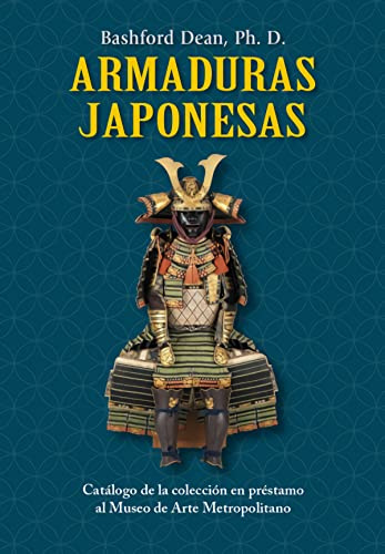 Armaduras japonesas: Catálogo de la colección en préstamo al Museo de Arte Metropolitano