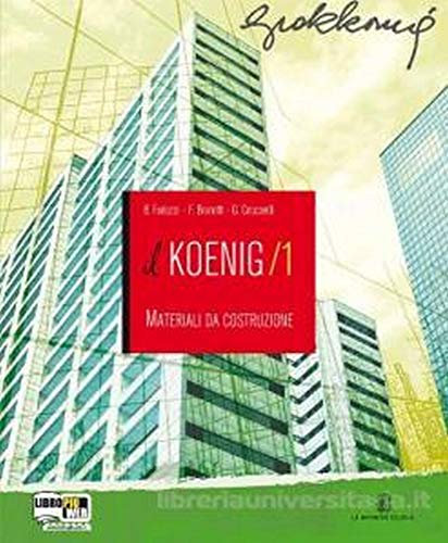 Il Koenig. Materiali da costruzione. Per gli Ist. tecnici per geometri. Con espansione online (Vol. 1)