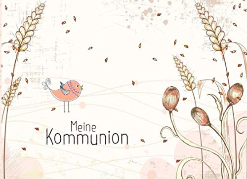 Meine Kommunion: Gästebuch I Erinnerungsalbum für die Kommunion zum selbst gestalten I Querformat I Vögelchen und Getreide