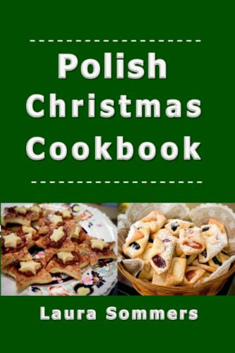 Polish Christmas Cookbook: Recipes for the Holiday Season