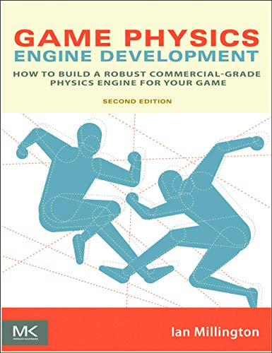 Game Physics Engine Development: How to Build a Robust Commercial-Grade Physics Engine for your Game