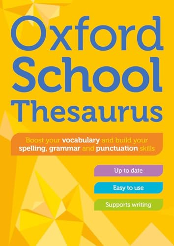 Oxford School Thesaurus: Children's English Thesaurus for Age 10+ - Year Group 6 & 7 - Ideal for Homework, Literacy & KS2-KS3 Support (Oxford Primary School Dictionaries)