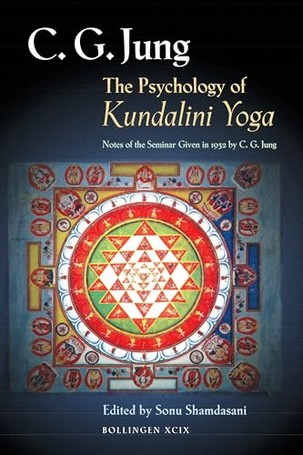 The Psychology of Kundalini Yoga: Notes of the Seminar Given in 1932 (Bollingen Series)