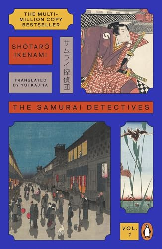 The Samurai Detectives: Volume 1: The classic samurai adventure and multi-million-copy Japanese bestseller (The Samurai Detectives, 1)