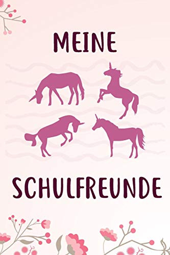 Meine Schulfreunde: Das Einhorn Freundebuch für Mädchen zum eintragen für Schule / Grundschule DIN A5 40+ Freunde