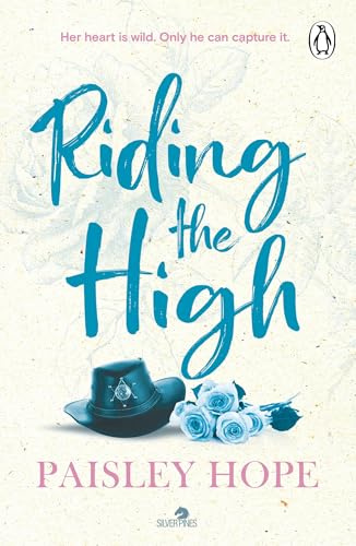 Riding the High: The spicy small town cowboy romance from the Sunday Times bestselling author (Silver Pines, 3)