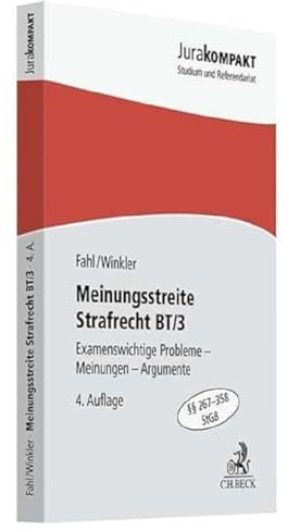 Meinungsstreite Strafrecht BT/3: Examensrelevante Probleme, Meinungen, Argumente, §§ 267-358 StGB (Jura kompakt)
