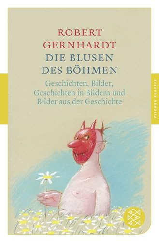 Die Blusen des Böhmen: Geschichten, Bilder, Geschichten in Bildern und Bilder aus der Geschichte