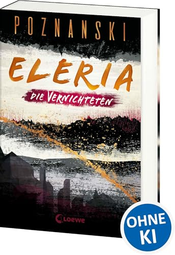 Eleria (Band 3) - Die Vernichteten: Dystopischer Thriller der Spiegel Bestseller-Autorin