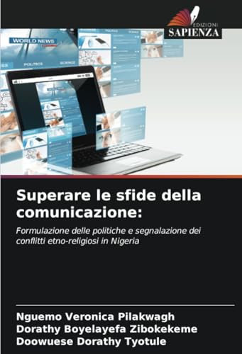 Superare le sfide della comunicazione:: Formulazione delle politiche e segnalazione dei conflitti etno-religiosi in Nigeria