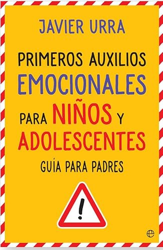 Primeros auxilios emocionales para niños y adolescentes: Guía para padres (Psicología y salud)