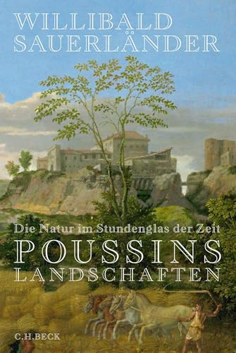 Die Natur im Stundenglas der Zeit: Poussins Landschaften