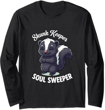 Skunk Keeper Soul Sweeper Calm Cute Skunk Lover Long Sleeve T-Shirt