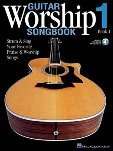 Guitar Worship Songbook, Book 1: Strum & Sing Your Favorite Praise & Worship Songs: Strum and Sing Your Favorite Praise and Worship Songs