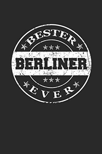 Bester Berliner Ever: A5 Punktiertes • Notebook • Notizbuch • Taschenbuch • Journal • Tagebuch - Ein lustiges Geschenk für die Besten Männer Der Welt