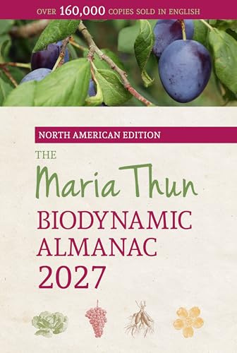 The North American Maria Thun Biodynamic Almanac: 2027