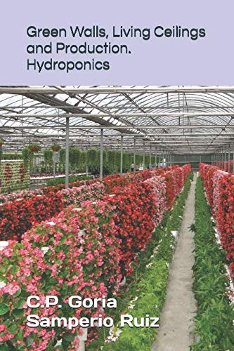 Green Walls, Living Ceilings and Production. Hydroponics