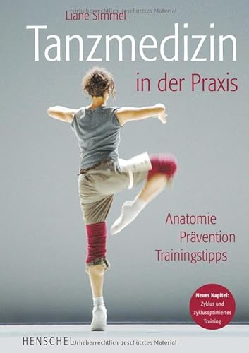 Tanzmedizin in der Praxis: Anatomie, Prävention, Trainingstipps