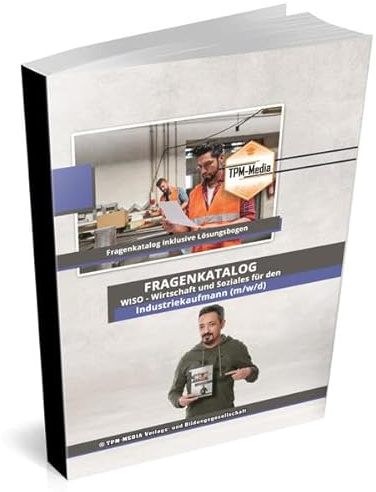 Industriekaufmann (m/w/d) Fragenkatalog für das Ausbildungsfach: Wirtschaft & Soziales Buch/Printversion mit über 2000 Lern-/Prüfungsfragen