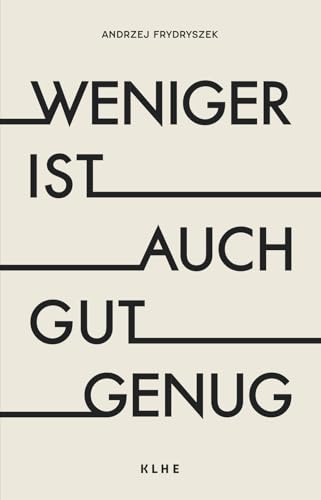 Weniger ist auch gut genug: Die schöne neue Arbeitswelt zwischen Selbstoptimierung und Burnout