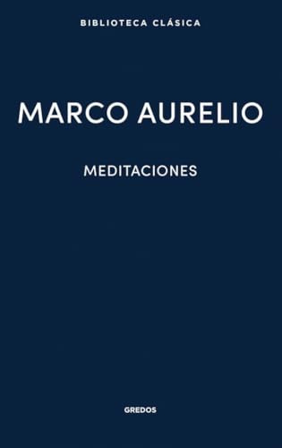 Meditaciones: Marco Aurelio (Biblioteca Clásica Gredos)