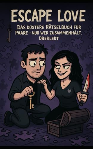 Escape Love:: Das düstere Rätselbuch für Paare!