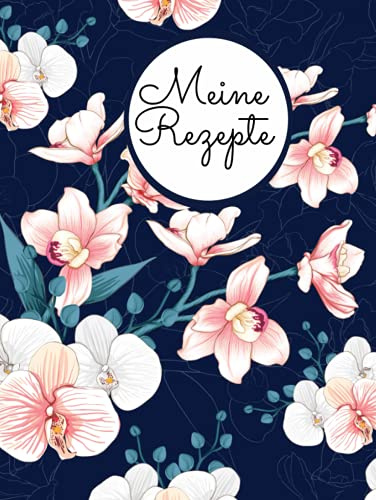 Rezeptbuch Zum Selberschreiben: DIY Kochbuch,Backbuch Zum Selbst Schreiben und Ausfüllen mit Register/Inhaltsverzeichnis zum Eintragen der Rezepte mit ... DIN A4 mit stabilem Hardcover - Rosa Blumen