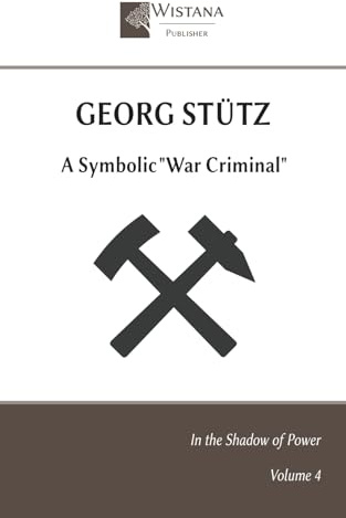 Georg Stütz: A Symbolic War Criminal