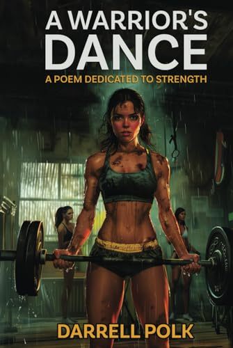 A Warrior's Dance: A Poem Dedicated To Strength
