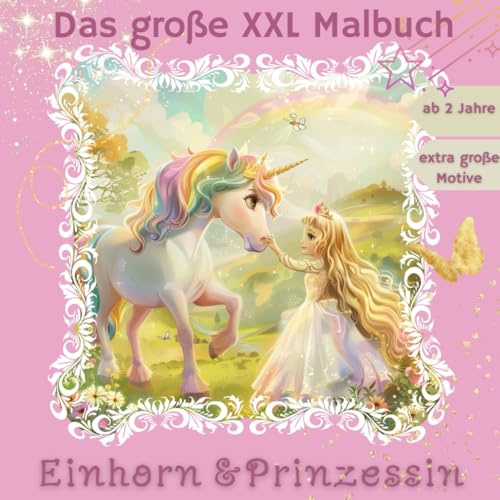 Das Große Einhorn & Prinzessin XXL Malbuch