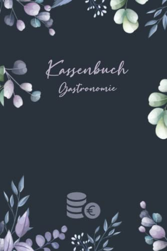 Kassenbuch Gastronomie: Einnahmen und Ausgaben einfach eintragen für Gastronomen DIN A5; Kassenbücher für Buchhaltung das Restaurant