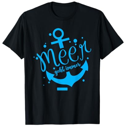Meer Geht Immer Anker Strand Urlaub Segler Meer T-Shirt
