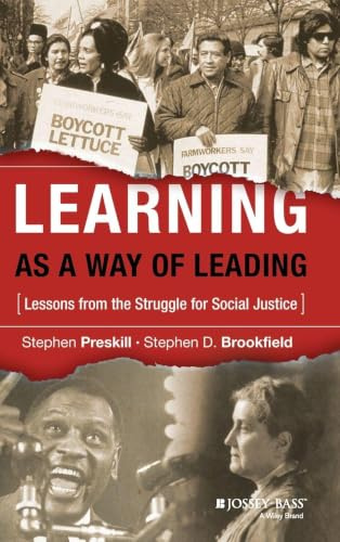 Learning as a Way of Leading: Lessons from the Struggle for Social Justice (Jossey-Bass Higher and Adult Education (Hardcover))