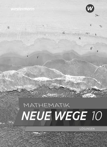 Mathematik Neue Wege SI - Ausgabe 2023 für Hamburg: Lösungen 10: Sekundarstufe 1 - Ausgabe 2023 (Mathematik Neue Wege SI: Ausgabe 2023 für Hamburg und Bremen)