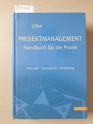 Projektmanagement - Handbuch für die Praxis: Konzepte - Instrumente - Umsetzung