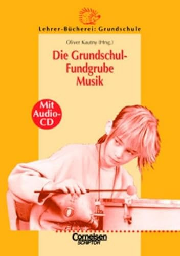 Lehrerbücherei Grundschule - Ideenwerkstatt: Die Grundschul-Fundgrube Musik: Buch mit Hör-CD