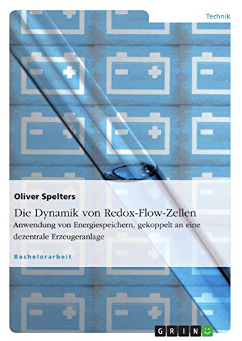 Die Dynamik von Redox-Flow-Zellen: Anwendung von Energiespeichern, gekoppelt an eine dezentrale Erzeugeranlage