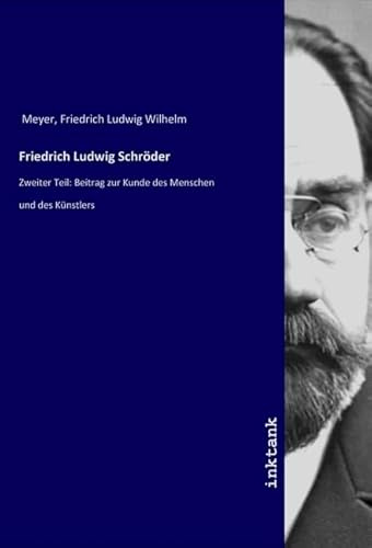 Friedrich Ludwig Schröder: Zweiter Teil: Beitrag zur Kunde des Menschen und des Künstlers