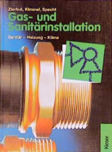 Gas- und Sanitärinstallation: Sanitär, Heizung, Klima. Lehr-/Fachbuch
