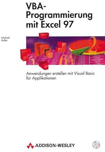 VBA-Programmierung mit Excel 97 . Anwendungen erstellen mit Visual Basic für Applikationen (Sonstige Bücher AW)
