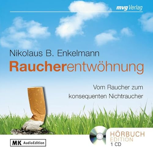 Raucherentwöhnung: Vom Raucher zum konsequenten Nichtraucher