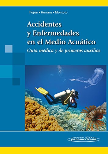 Accidentes y Enfermedades en el Medio Acuático. Guía médica y de primeros auxilios