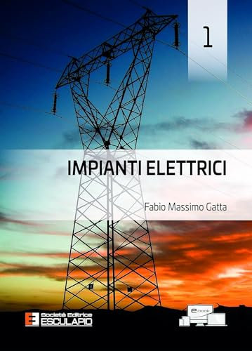Impianti elettrici 1: Vol. 1