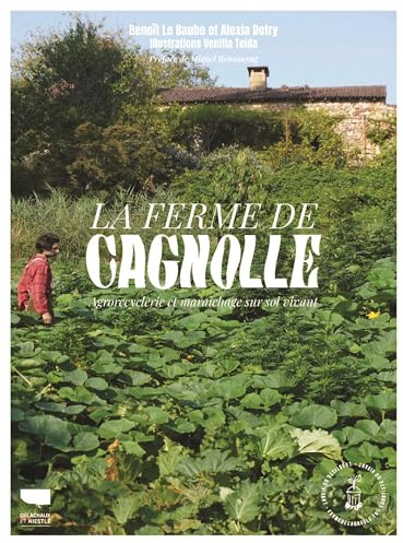 La Ferme de Cagnolle: Agrorecyclerie et maraîchage sur sol vivant