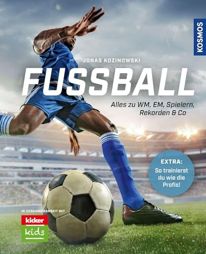 Fußball: Alles zu WM, EM, Spielern, Rekorden & Co: Alles zu WM, EM, Spielern, Rekorden & Co -- Entwickelt mit den Fußball-Experten vom kicker