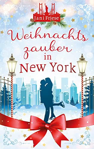 Weihnachtszauber in New York: Ein herzerwärmender weihnachtlicher Liebesroman im verschneiten New York. (New York Winter Romance)