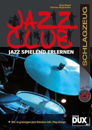 Jazz Club Schlagzeug: Jazz spielend erlernen