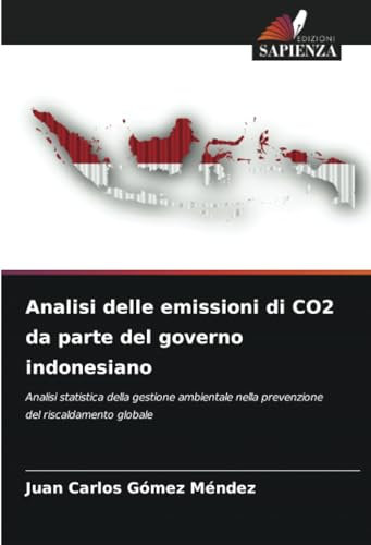 Analisi delle emissioni di CO2 da parte del governo indonesiano: Analisi statistica della gestione ambientale nella prevenzione del riscaldamento globale